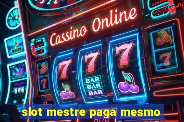 slot mestre paga mesmo